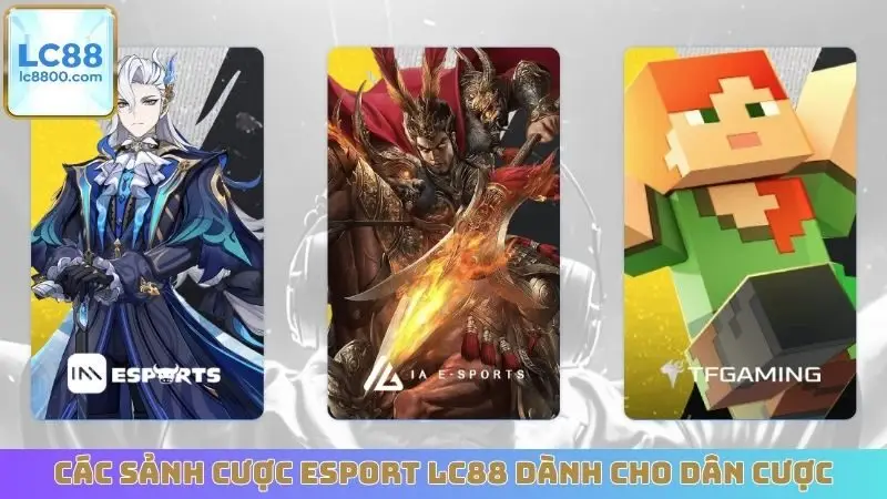 Các sảnh cược Esport LC88 dành cho dân cược
