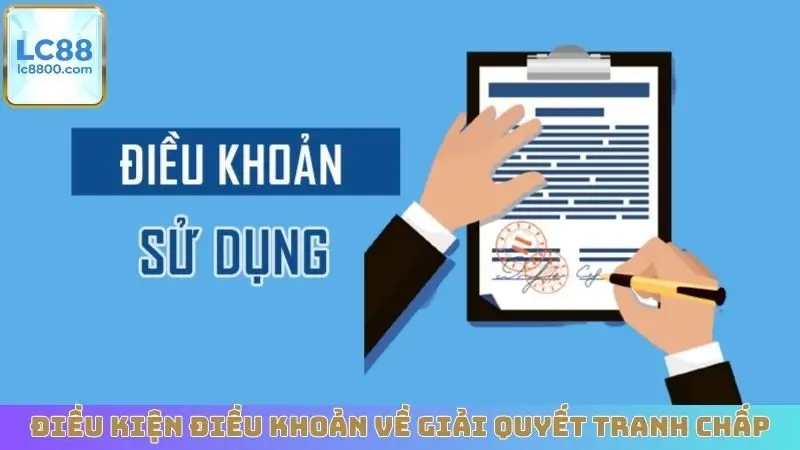 Điều kiện điều khoản về giải quyết tranh chấp