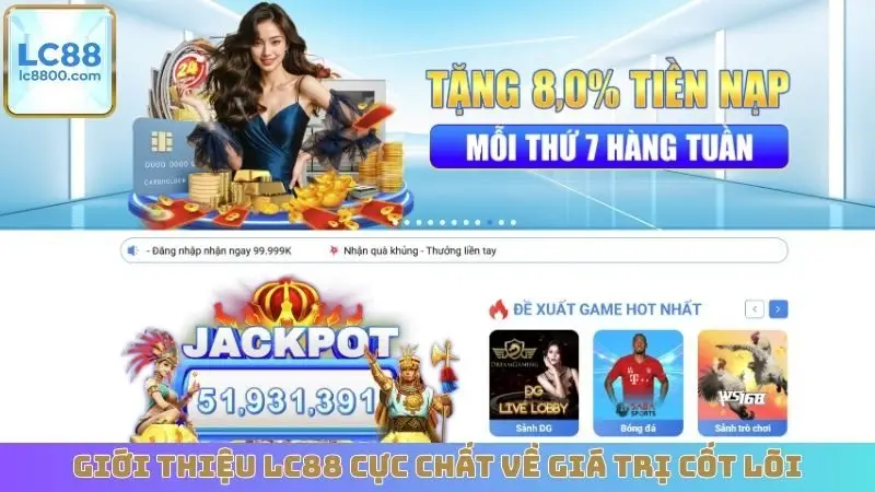 Giới thiệu LC88 cực chất về giá trị cốt lõi